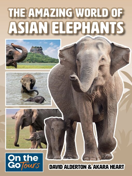 Title details for The Amazing World of Asian Elephants by David Alderton - Available
